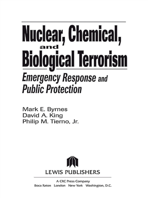 Nuclear, Chemical, and Biological Terrorism : Emergency Response and Public Protection, PDF eBook