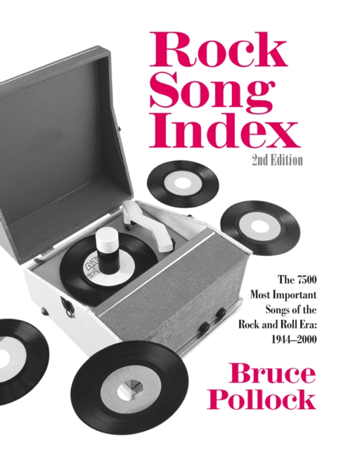 Rock Song Index : The 7500 Most Important Songs for the Rock and Roll Era, EPUB eBook