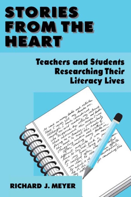 Stories From the Heart : Teachers and Students Researching their Literacy Lives, EPUB eBook