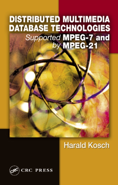 Distributed Multimedia Database Technologies Supported by MPEG-7 and MPEG-21, EPUB eBook