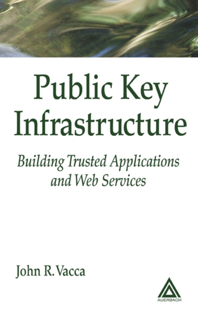 Public Key Infrastructure : Building Trusted Applications and Web Services, EPUB eBook