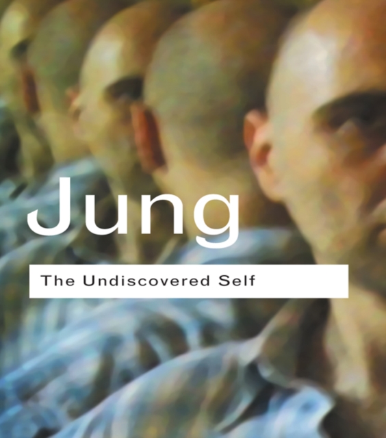 The Undiscovered Self : Answers to Questions Raised by the Present World Crisis, PDF eBook