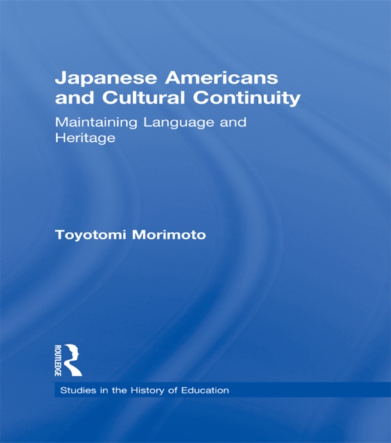 Japanese Americans and Cultural Continuity : Maintaining Language through Heritage, EPUB eBook