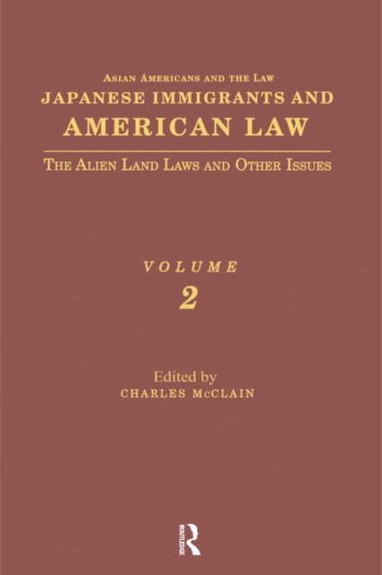 Japanese Immigrants and American Law : The Alien Land Laws and Other Issues, EPUB eBook