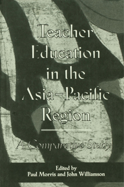 Teacher Education in the Asia-Pacific Region : A Comparative Study, PDF eBook