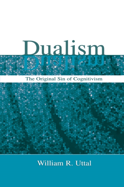 Dualism : The Original Sin of Cognitivism, PDF eBook