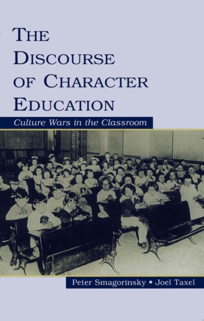 The Discourse of Character Education : Culture Wars in the Classroom, EPUB eBook