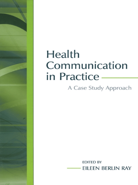 Health Communication in Practice : A Case Study Approach, EPUB eBook
