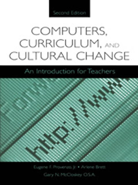 Computers, Curriculum, and Cultural Change : An Introduction for Teachers, EPUB eBook