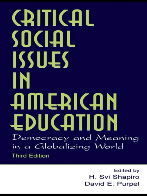 Critical Social Issues in American Education : Democracy and Meaning in a Globalizing World, EPUB eBook