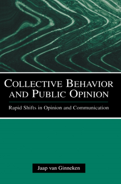 Collective Behavior and Public Opinion : Rapid Shifts in Opinion and Communication, EPUB eBook