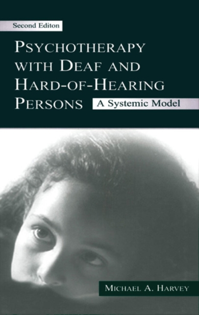 Psychotherapy With Deaf and Hard of Hearing Persons : A Systemic Model, EPUB eBook