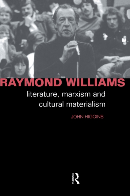 Raymond Williams : Literature, Marxism and Cultural Materialism, PDF eBook