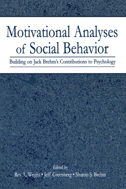 Motivational Analyses of Social Behavior : Building on Jack Brehm's Contributions to Psychology, EPUB eBook