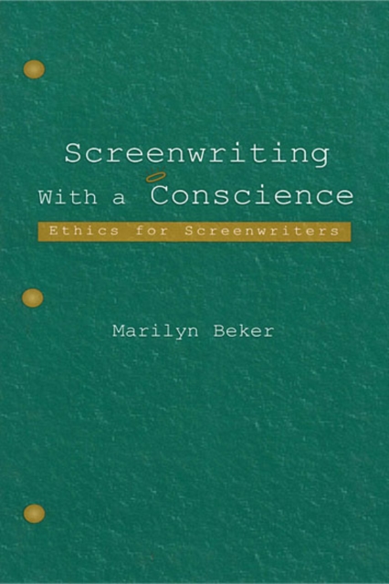 Screenwriting With a Conscience : Ethics for Screenwriters, EPUB eBook