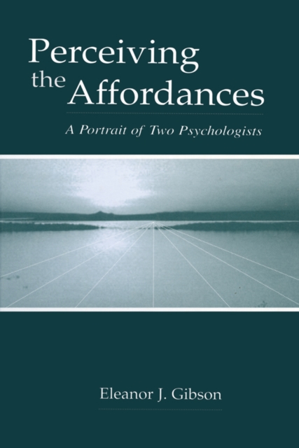 Perceiving the Affordances : A Portrait of Two Psychologists, EPUB eBook