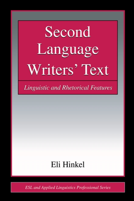 Second Language Writers' Text : Linguistic and Rhetorical Features, EPUB eBook