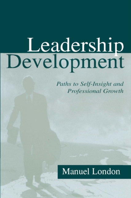Leadership Development : Paths To Self-insight and Professional Growth, EPUB eBook