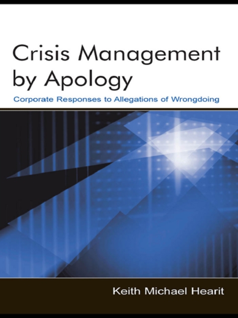 Crisis Management By Apology : Corporate Response to Allegations of Wrongdoing, PDF eBook