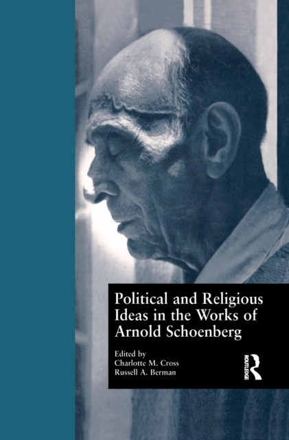 Political and Religious Ideas in the Works of Arnold Schoenberg, PDF eBook