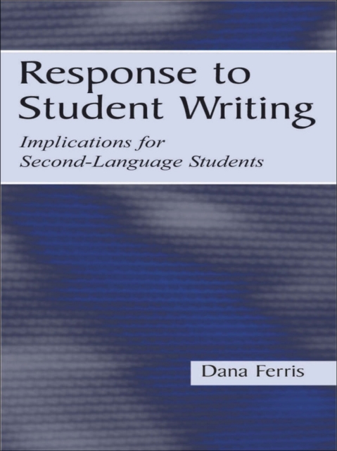 Response To Student Writing : Implications for Second Language Students, EPUB eBook