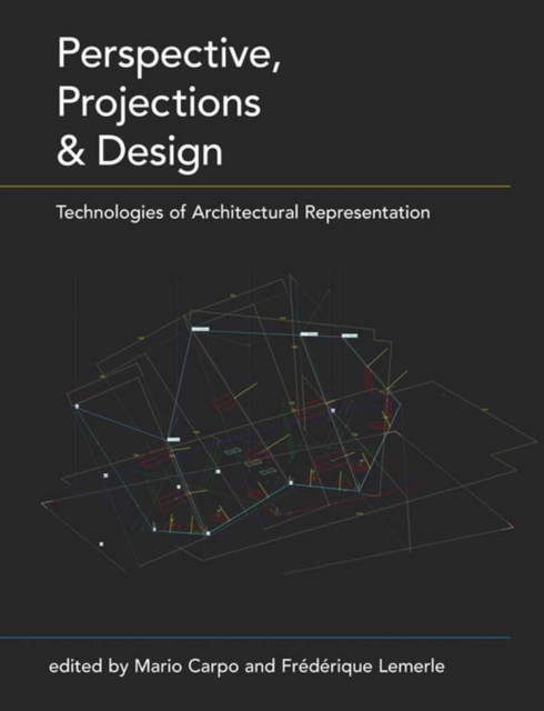 Perspective, Projections and Design : Technologies of Architectural Representation, PDF eBook