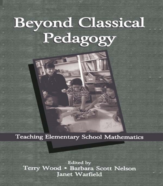 Beyond Classical Pedagogy : Teaching Elementary School Mathematics, PDF eBook