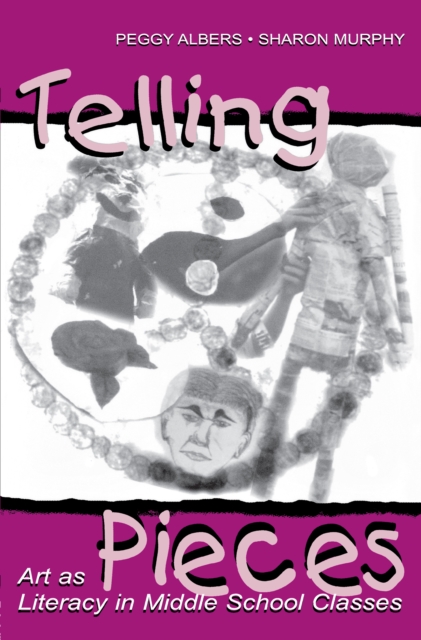 Telling Pieces : Art As Literacy in Middle School Classes, EPUB eBook