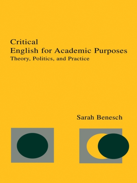 Critical English for Academic Purposes : Theory, Politics, and Practice, EPUB eBook