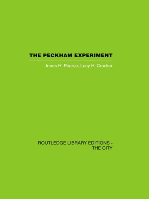 The Peckham Experiment : A study of the living structure of society, PDF eBook