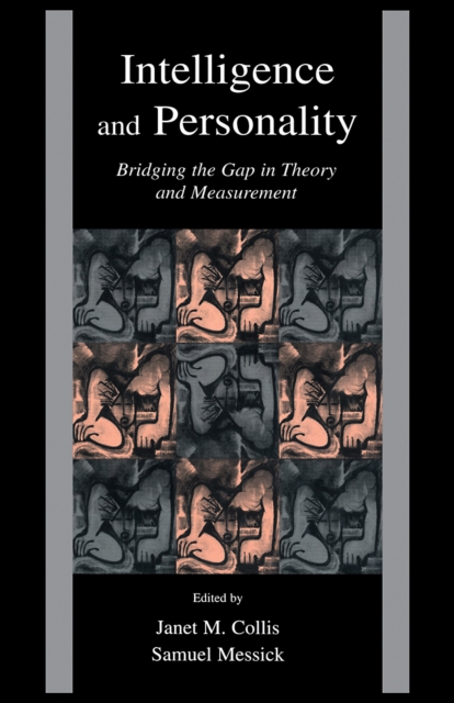 Intelligence and Personality : Bridging the Gap in Theory and Measurement, PDF eBook