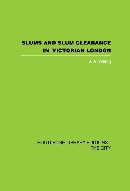 Slums and Slum Clearance in Victorian London, PDF eBook