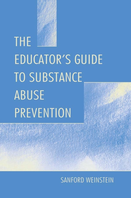 The Educator's Guide To Substance Abuse Prevention, EPUB eBook