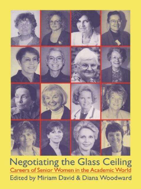 Negotiating the Glass Ceiling : Careers of Senior Women in the Academic World, PDF eBook