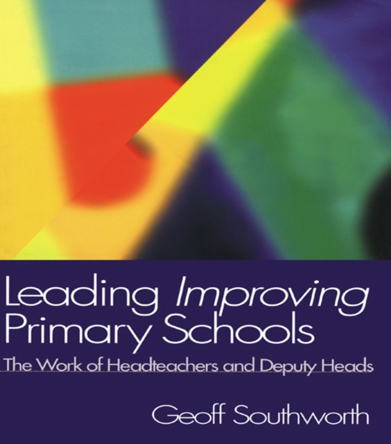 Leading Improving Primary Schools : The Work of Heads and Deputies, PDF eBook