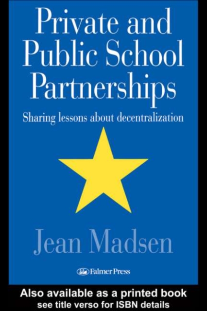 Private And Public School Partnerships : Sharing Lessons About Decentralization, PDF eBook