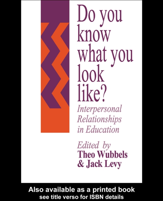 Do You Know What You Look Like? : Interpersonal Relationships In Education, PDF eBook