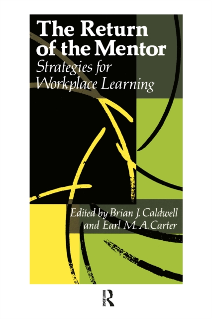 The Return Of The Mentor : Strategies For Workplace Learning, PDF eBook
