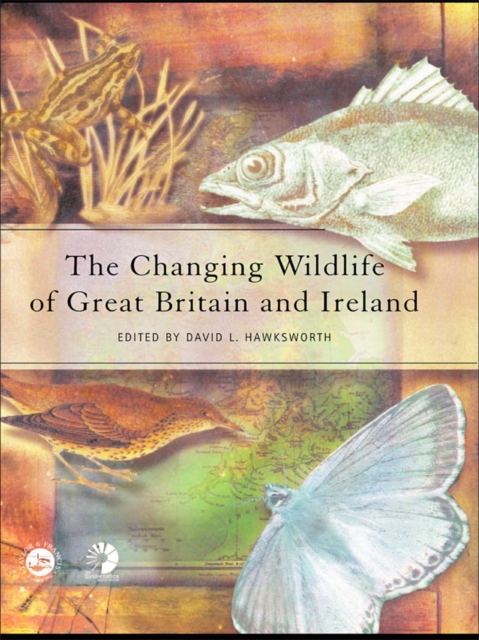 The Changing Wildlife of Great Britain and Ireland, PDF eBook