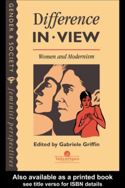 Difference In View: Women And Modernism, PDF eBook