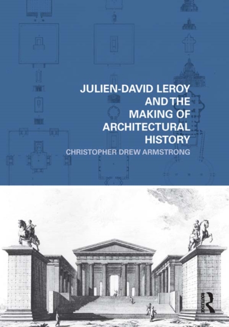 Julien-David Leroy and the Making of Architectural History, EPUB eBook