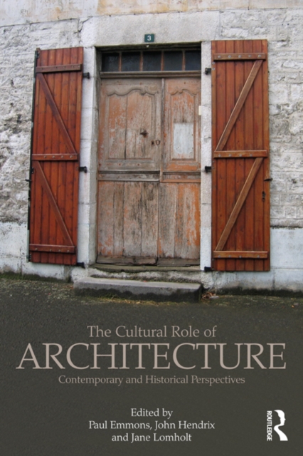 The Cultural Role of Architecture : Contemporary and Historical Perspectives, PDF eBook