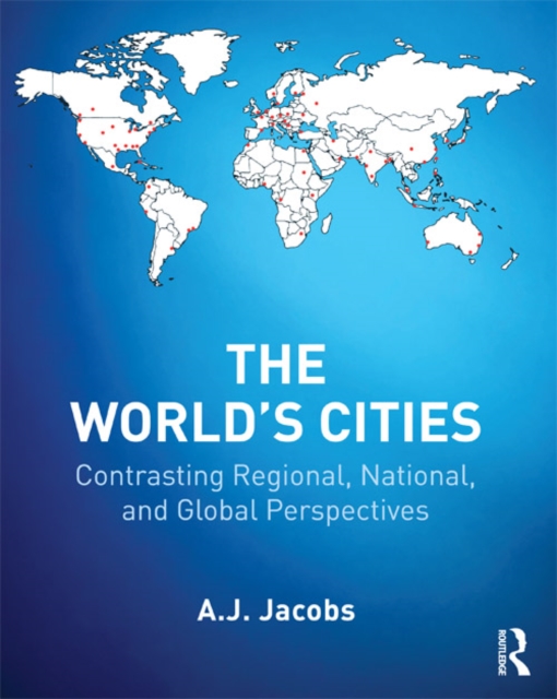 The World's Cities : Contrasting Regional, National, and Global Perspectives, EPUB eBook