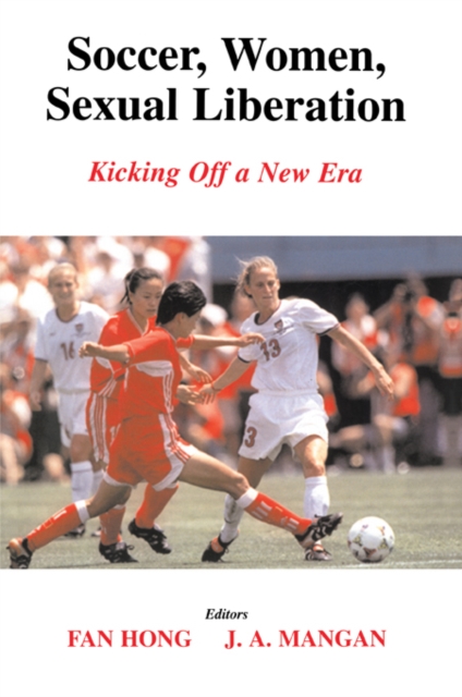 Soccer, Women, Sexual Liberation : Kicking off a New Era, EPUB eBook
