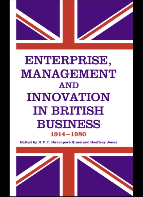 Enterprise, Management and Innovation in British Business, 1914-80, EPUB eBook