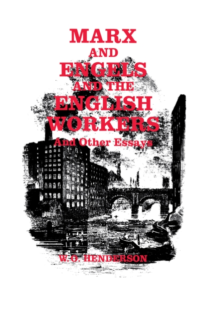 Marx and Engels and the English Workers : And Other Essays, PDF eBook
