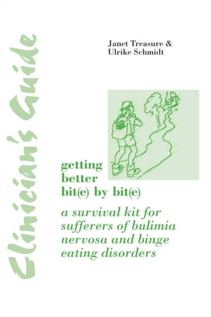 Clinician's Guide: Getting Better Bit(e) by Bit(e) : A Survival Kit for Sufferers of Bulimia Nervosa and Binge Eating Disorders, PDF eBook