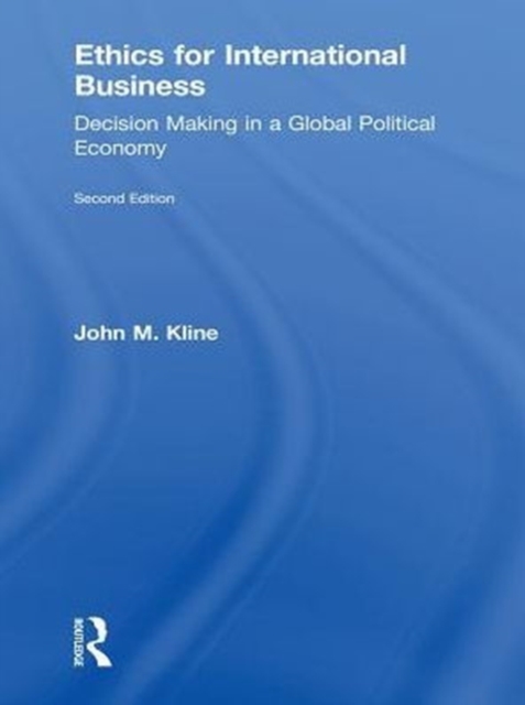 Ethics for International Business : Decision-Making in a Global Political Economy, PDF eBook