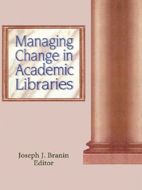 Managing Change in Academic Libraries, PDF eBook
