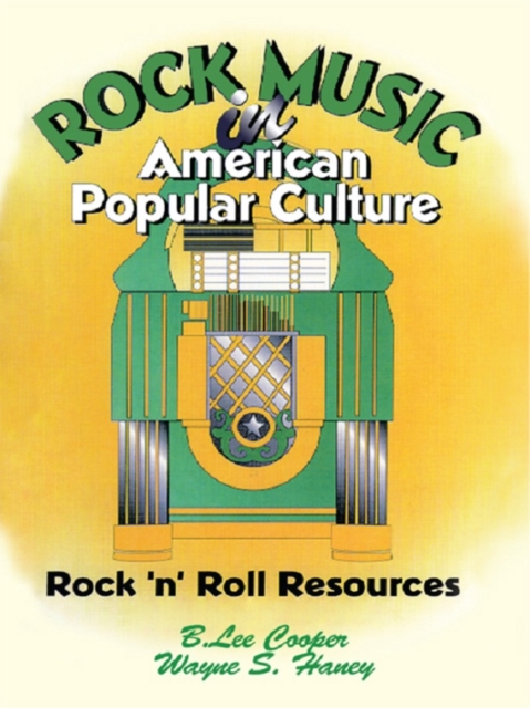 Rock Music in American Popular Culture : Rock 'n' Roll Resources, PDF eBook